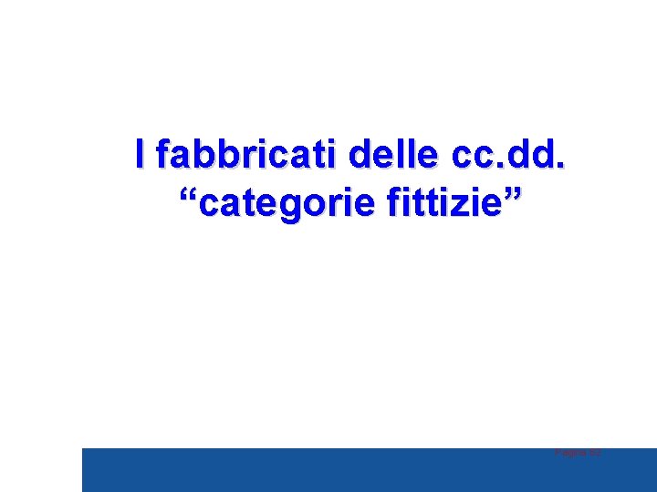 I fabbricati delle cc. dd. “categorie fittizie” Pagina 62 