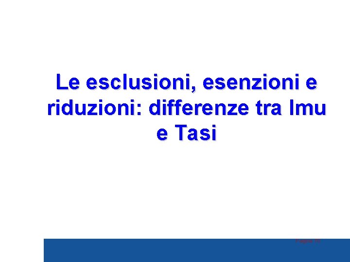 Le esclusioni, esenzioni e riduzioni: differenze tra Imu e Tasi Pagina 70 