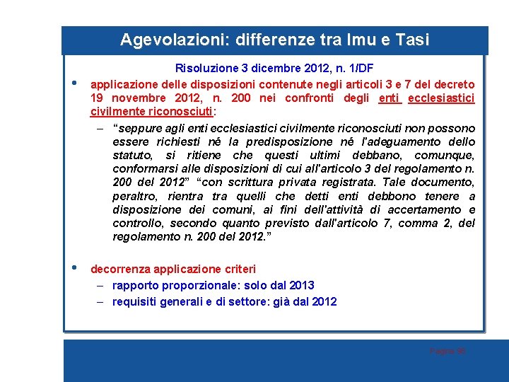 Agevolazioni: differenze tra Imu e Tasi • • Risoluzione 3 dicembre 2012, n. 1/DF