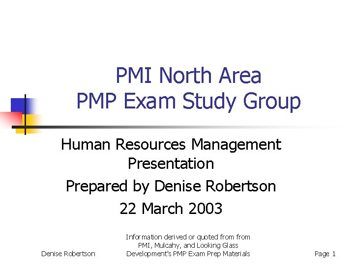 PMI North Area PMP Exam Study Group Human Resources Management Presentation Prepared by Denise