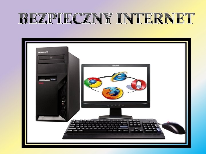 BEZPIECZNY INTERNET 