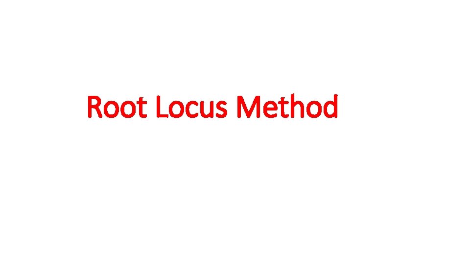 Root Locus Method 