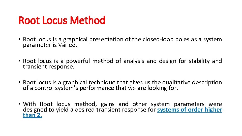 Root Locus Method • Root locus is a graphical presentation of the closed-loop poles