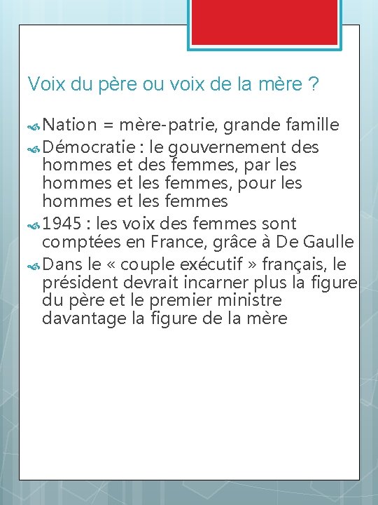 Voix du père ou voix de la mère ? Nation = mère-patrie, grande famille