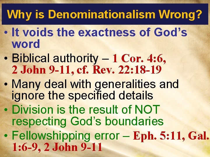 Why is Denominationalism Wrong? • It voids the exactness of God’s word • Biblical