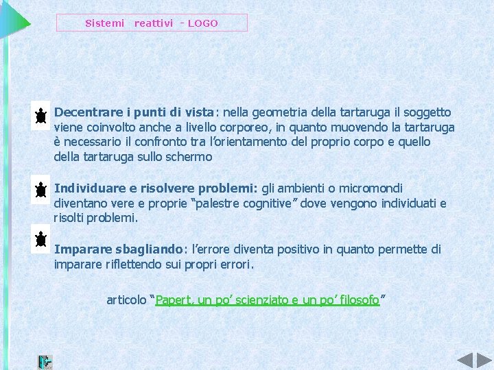 Sistemi reattivi - LOGO n n n Decentrare i punti di vista: nella geometria