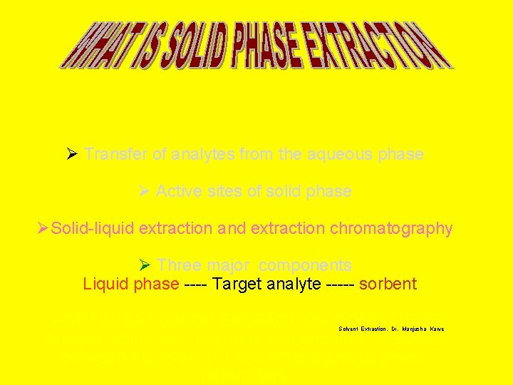 Ø Transfer of analytes from the aqueous phase Ø Active sites of solid phase
