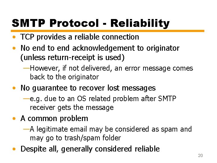 SMTP Protocol - Reliability • TCP provides a reliable connection • No end to