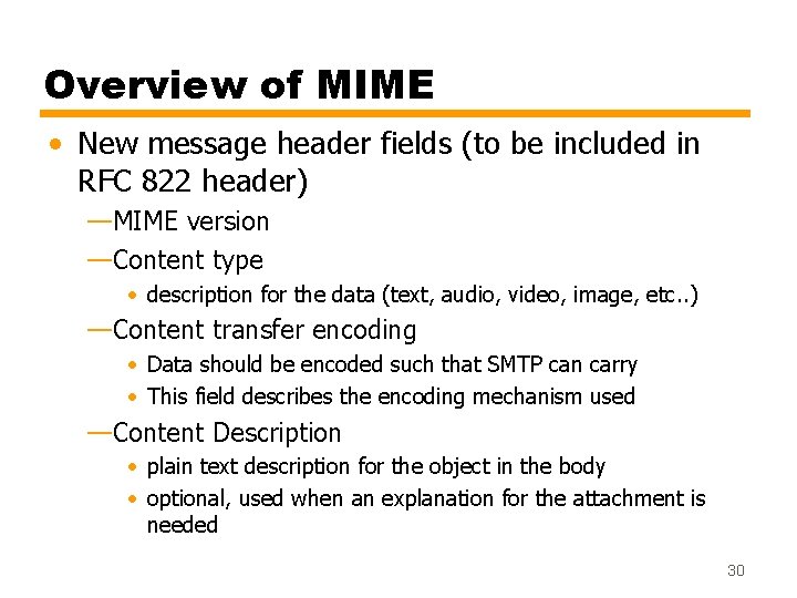 Overview of MIME • New message header fields (to be included in RFC 822