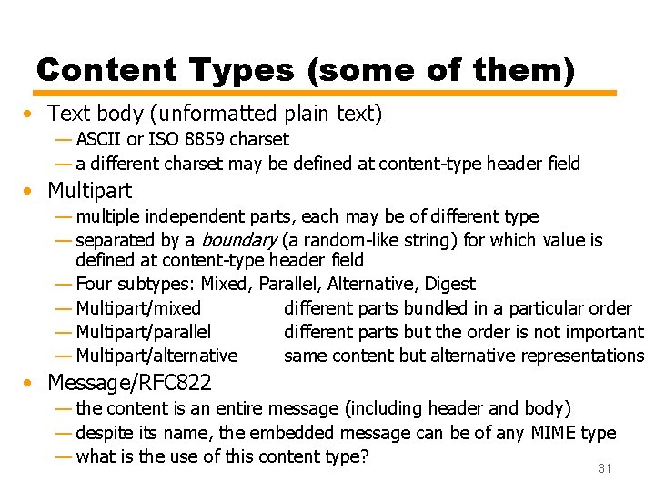 Content Types (some of them) • Text body (unformatted plain text) — ASCII or