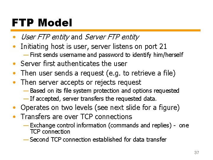 FTP Model • User FTP entity and Server FTP entity • Initiating host is