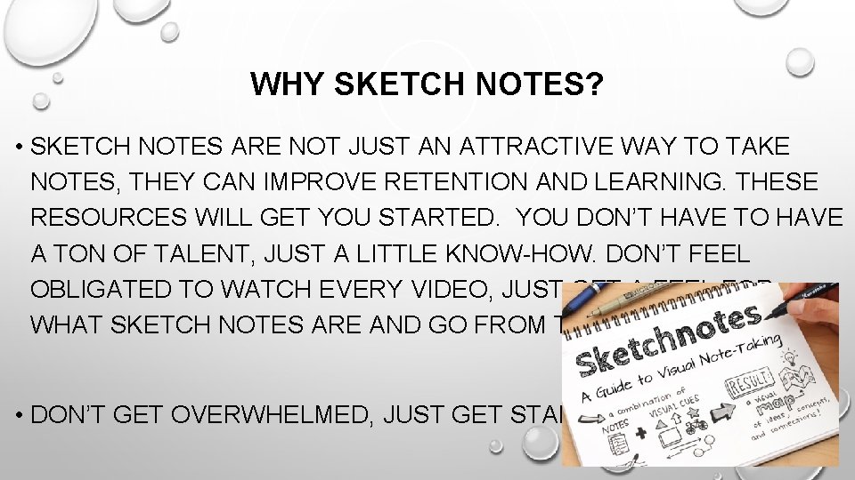 WHY SKETCH NOTES? • SKETCH NOTES ARE NOT JUST AN ATTRACTIVE WAY TO TAKE