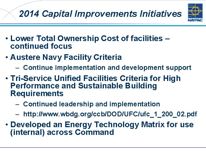 2014 Capital Improvements Initiatives • Lower Total Ownership Cost of facilities – continued focus