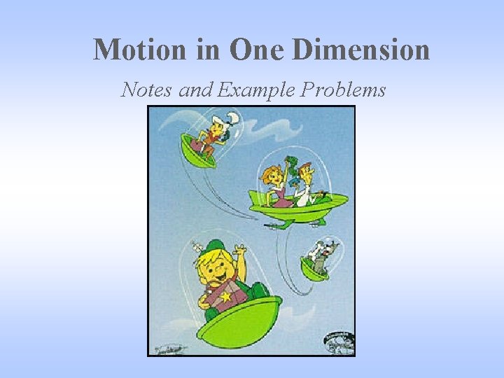 Motion in One Dimension Notes and Example Problems 