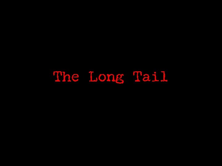 The Long Tail 