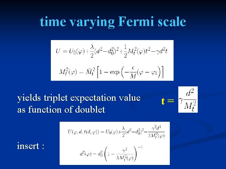 time varying Fermi scale yields triplet expectation value as function of doublet insert :