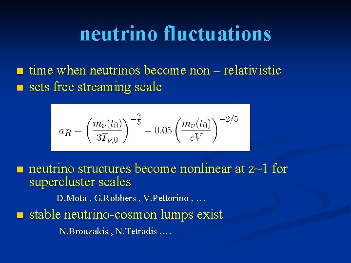 neutrino fluctuations n n n time when neutrinos become non – relativistic sets free