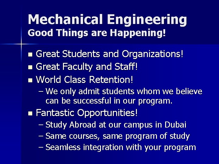 Mechanical Engineering Good Things are Happening! Great Students and Organizations! n Great Faculty and