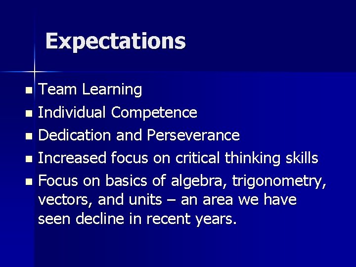 Expectations Team Learning n Individual Competence n Dedication and Perseverance n Increased focus on