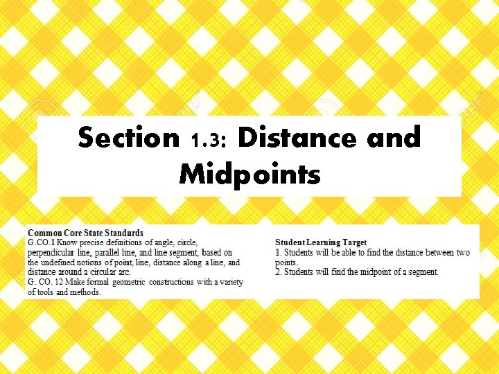 Section 1. 3: Distance and Midpoints 