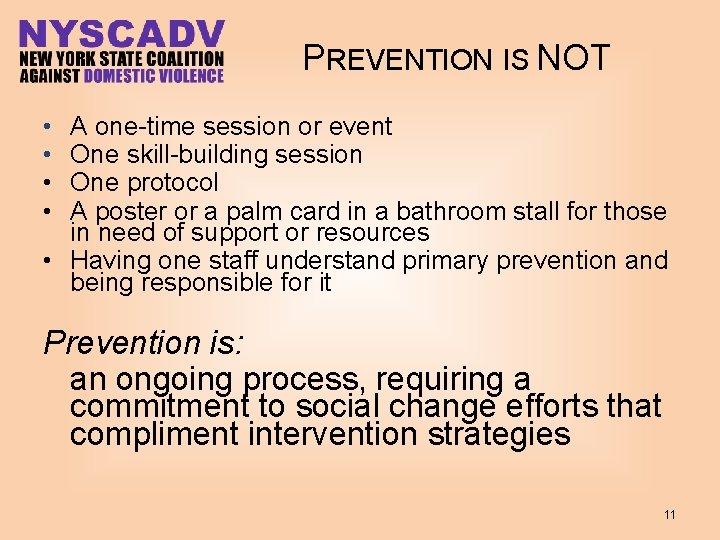 PREVENTION IS NOT • • A one-time session or event One skill-building session One