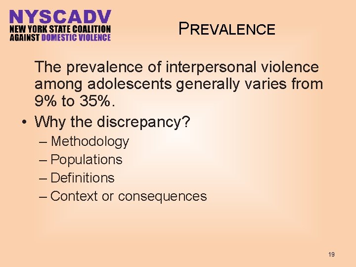 PREVALENCE The prevalence of interpersonal violence among adolescents generally varies from 9% to 35%.