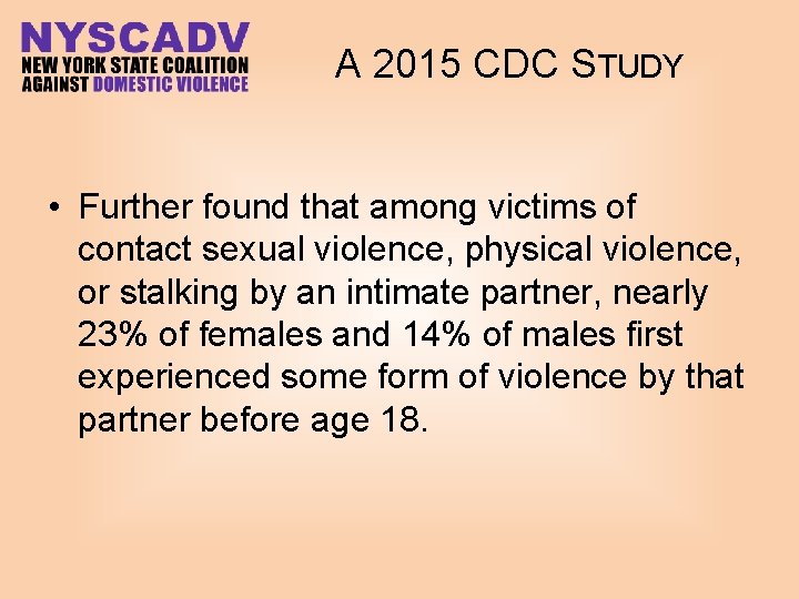 A 2015 CDC STUDY • Further found that among victims of contact sexual violence,