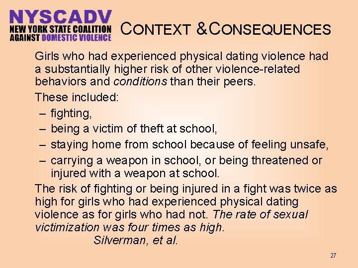 CONTEXT & CONSEQUENCES Girls who had experienced physical dating violence had a substantially higher