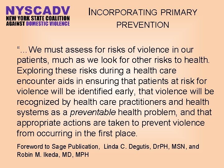 INCORPORATING PRIMARY PREVENTION “…We must assess for risks of violence in our patients, much