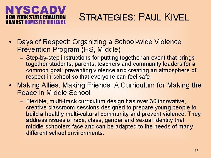 STRATEGIES: PAUL KIVEL • Days of Respect: Organizing a School-wide Violence Prevention Program (HS,