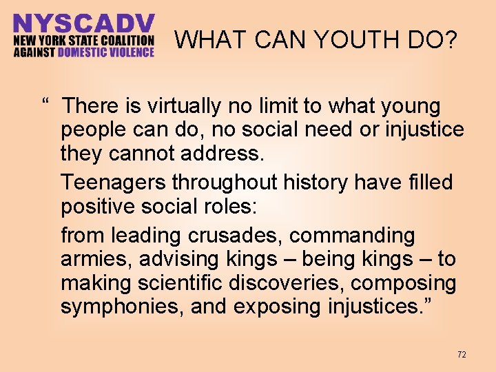 WHAT CAN YOUTH DO? “ There is virtually no limit to what young people