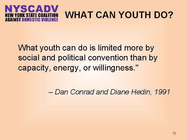 WHAT CAN YOUTH DO? What youth can do is limited more by social and