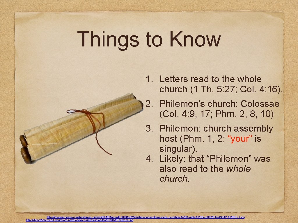 Things to Know 1. Letters read to the whole church (1 Th. 5: 27;