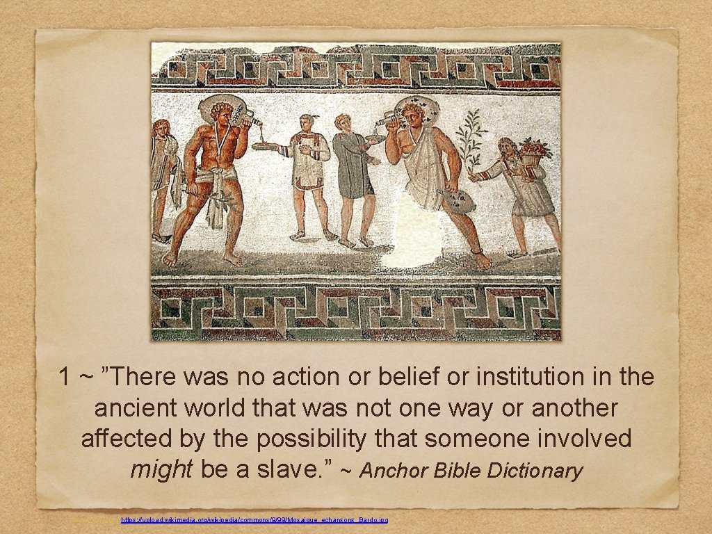 1 ~ ”There was no action or belief or institution in the ancient world