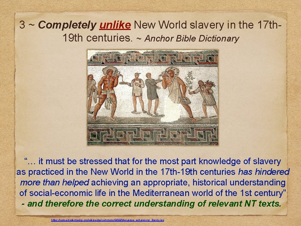 3 ~ Completely unlike New World slavery in the 17 th 19 th centuries.