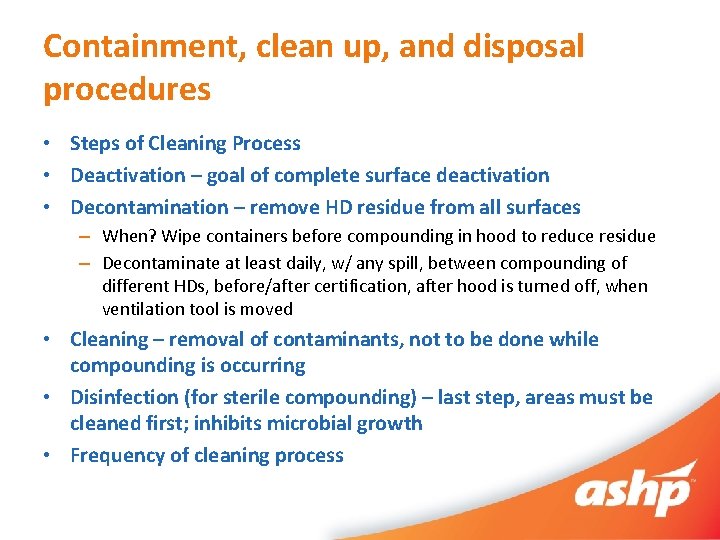 Containment, clean up, and disposal procedures • Steps of Cleaning Process • Deactivation –