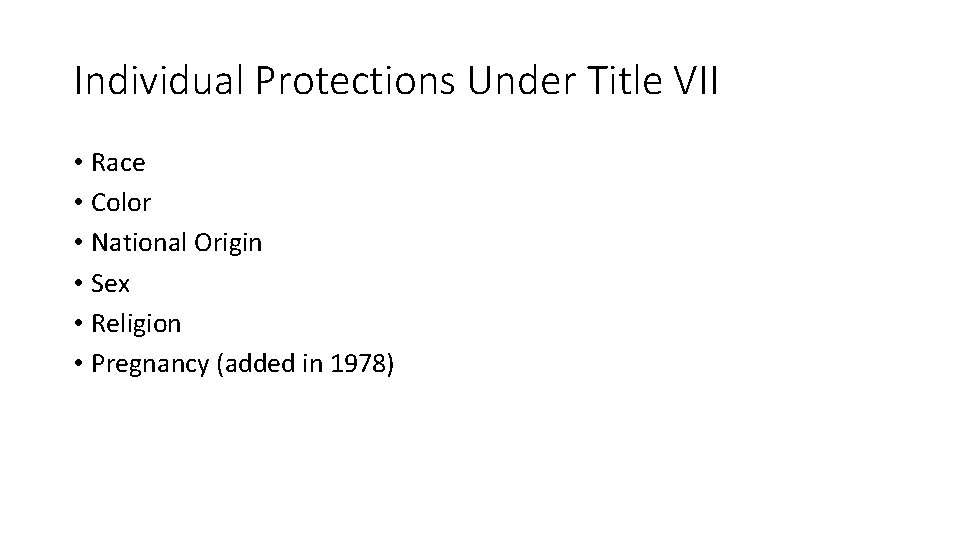 Individual Protections Under Title VII • Race • Color • National Origin • Sex Individual Protections Under Title VII • Race • Color • National Origin • Sex