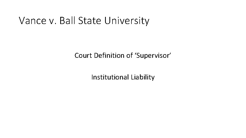 Vance v. Ball State University Court Definition of ‘Supervisor’ Institutional Liability Vance v. Ball State University Court Definition of ‘Supervisor’ Institutional Liability
