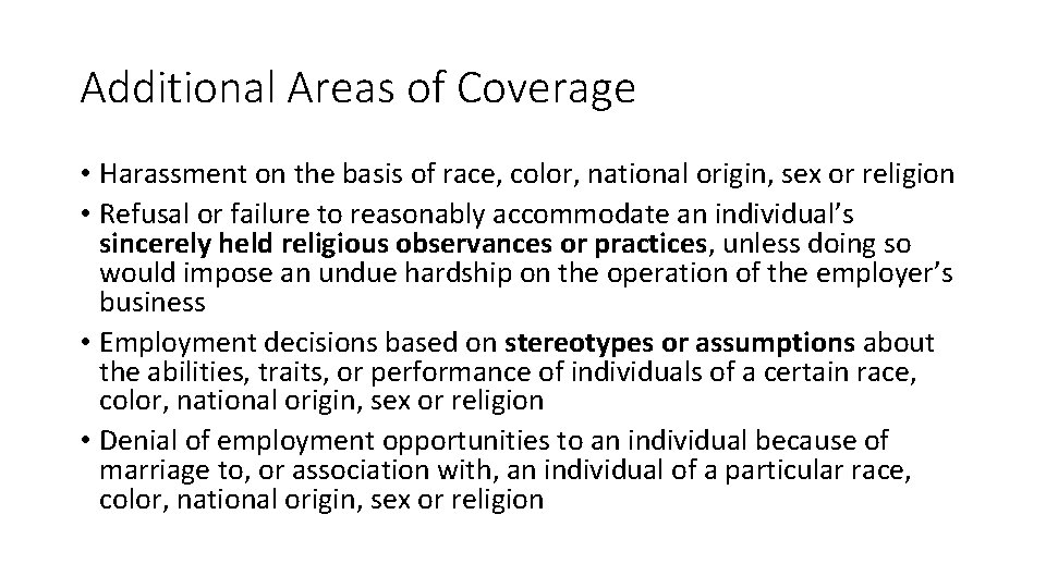 Additional Areas of Coverage • Harassment on the basis of race, color, national origin, Additional Areas of Coverage • Harassment on the basis of race, color, national origin,