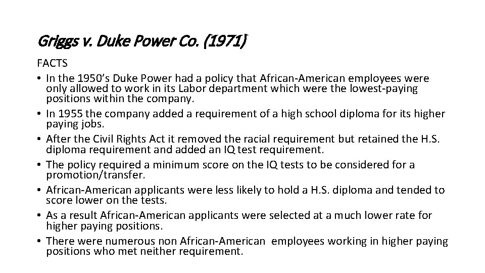 Griggs v. Duke Power Co. (1971) FACTS • In the 1950’s Duke Power had Griggs v. Duke Power Co. (1971) FACTS • In the 1950’s Duke Power had