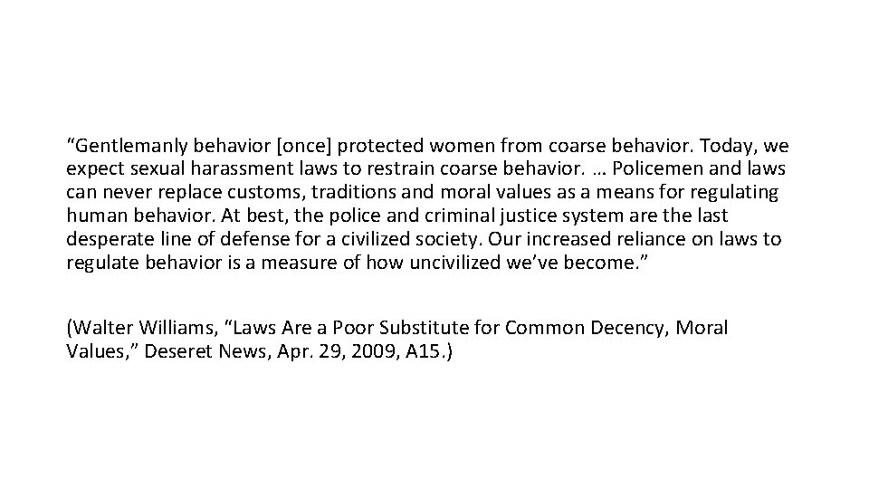 “Gentlemanly behavior [once] protected women from coarse behavior. Today, we expect sexual harassment laws