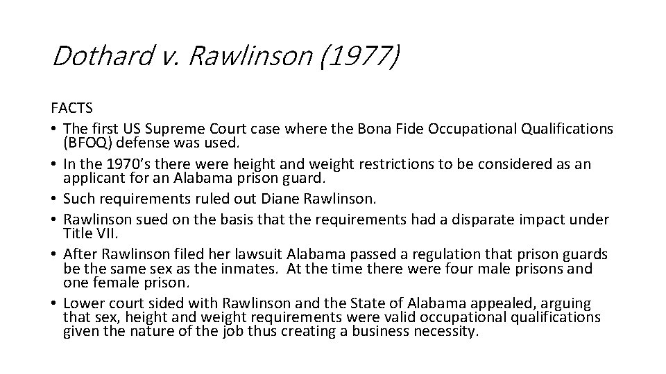 Dothard v. Rawlinson (1977) FACTS • The first US Supreme Court case where the Dothard v. Rawlinson (1977) FACTS • The first US Supreme Court case where the