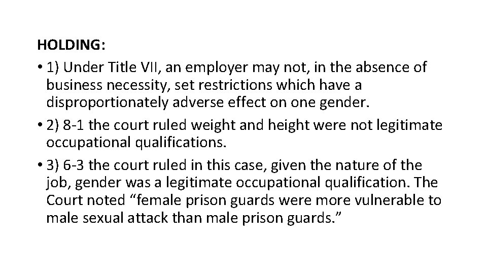 HOLDING: • 1) Under Title VII, an employer may not, in the absence of HOLDING: • 1) Under Title VII, an employer may not, in the absence of