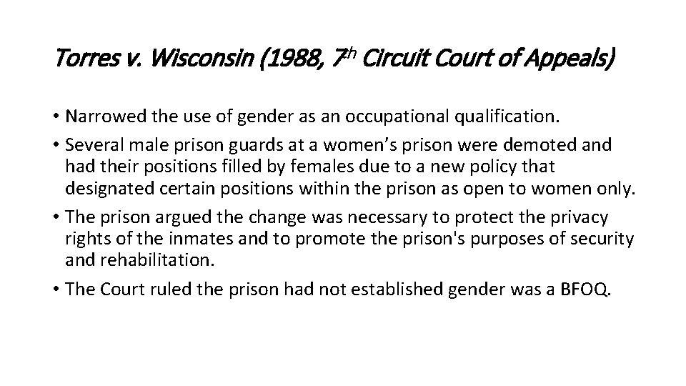 Torres v. Wisconsin (1988, 7 th Circuit Court of Appeals) • Narrowed the use Torres v. Wisconsin (1988, 7 th Circuit Court of Appeals) • Narrowed the use