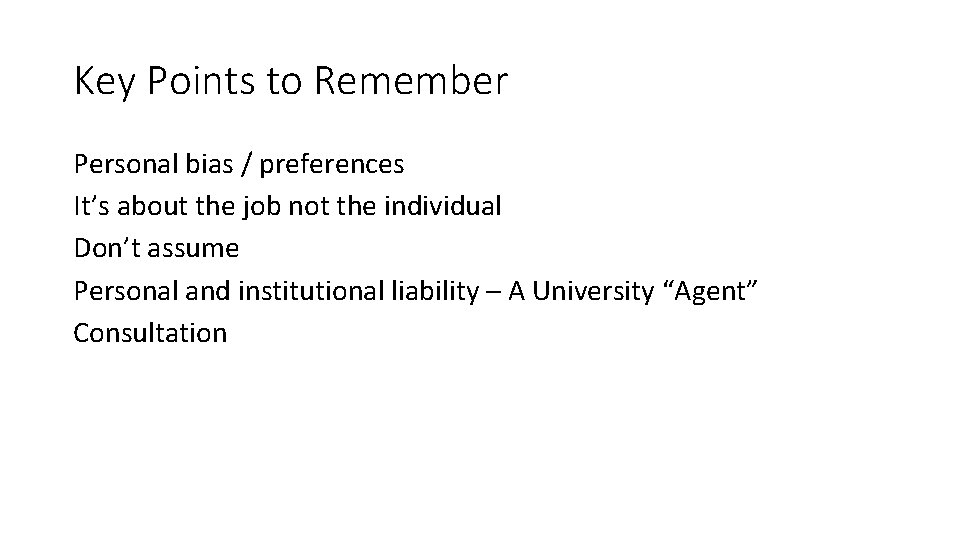 Key Points to Remember Personal bias / preferences It’s about the job not the Key Points to Remember Personal bias / preferences It’s about the job not the
