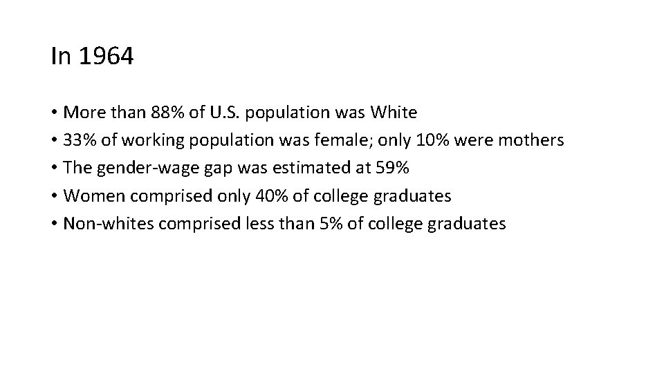 In 1964 • More than 88% of U. S. population was White • 33% In 1964 • More than 88% of U. S. population was White • 33%
