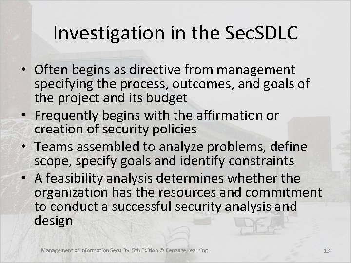 Investigation in the Sec. SDLC • Often begins as directive from management specifying the