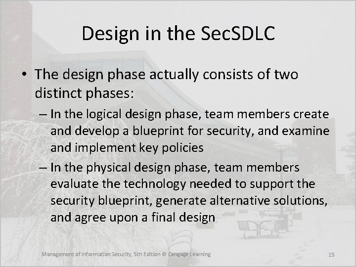 Design in the Sec. SDLC • The design phase actually consists of two distinct