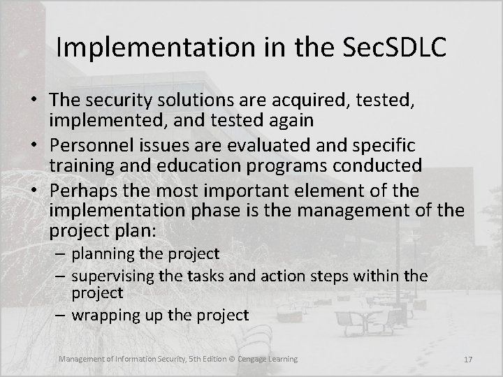 Implementation in the Sec. SDLC • The security solutions are acquired, tested, implemented, and