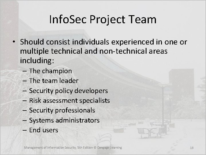 Info. Sec Project Team • Should consist individuals experienced in one or multiple technical